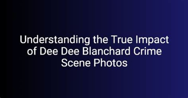 Exploring the Dee Dee Blanchard Crime Scene: A Deep Dive into a Disturbing Case